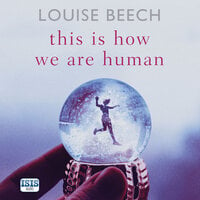 This is How We Are Human - Louise Beech