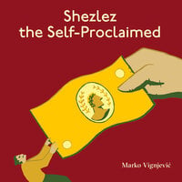 Shezlez the Self-Proclaimed - Marko Vignjević