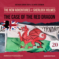 The Case of the Red Dragon - The New Adventures of Sherlock Holmes, Episode 20 - Sir Arthur Conan Doyle, Nora Godwin