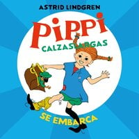 Pippi Calzaslargas se embarca - Astrid Lindgren