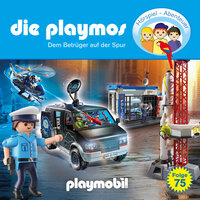 Die Playmos - Das Original Playmobil Hörspiel, Folge 75: Dem Betrüger auf der Spur - Florian Fickel, Björn Berenz, Christoph Dittert