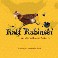 Ralf Rabinski und das seltsame Mädchen - Ulrike Rank