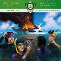 Pollution Police, Folge 17: Rache auf Spanisch - Markus Topf