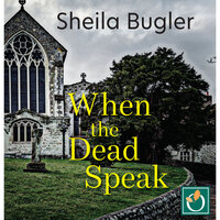 When the Dead Speak - Sheila Bugler