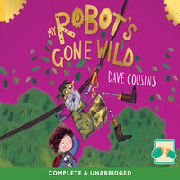 My Robot's Gone Wild - Dave Cousins