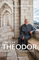 Broder Theodor: Vejen til et liv som munk i Assisi