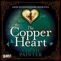 The Copper Heart: Crow Investigations Book 5 - Sarah Painter