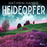 Heideopfer (Katharina von Hagemann, Band 8) - Kathrin Hanke