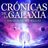 Crónicas de la galaxia - David Eloy Rodríguez