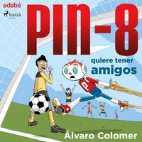 PIN-8 quiere tener amigos - Álvaro Colomer