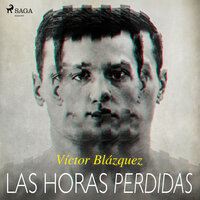 Las horas perdidas - Víctor Blázquez García