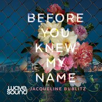 Before You Knew My Name - Jacqueline Bublitz