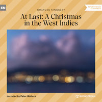 At Last: A Christmas in the West Indies - Charles Kingsley