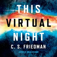 This Virtual Night - C.S. Friedman