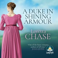 A Duke in Shining Armour: Difficult Dukes Book 1 - Loretta Chase