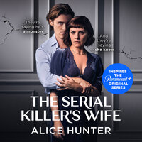 The Serial Killer’s Wife - Alice Hunter
