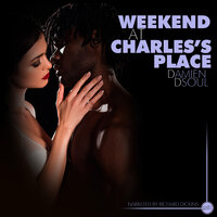 Weekend at Charles's Place - Damien Dsoul