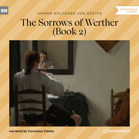 The Sorrows of Werther, Book 2 - Johann Wolfgang von Goethe