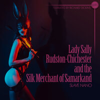 Lady Sally Rudston-Chichester and the Silk Merchant of Samarkand - Slave Nano