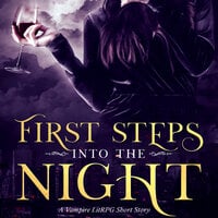 First Steps into the Night: A Vampire LitRPG Short Story - Tao Wong
