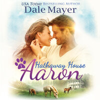 Aaron: A Hathaway House Heartwarming Romance - Dale Mayer