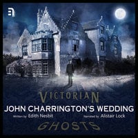 John Charrington's Wedding - Edith Nesbit