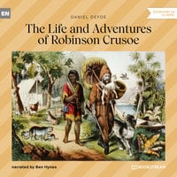 The Life and Adventures of Robinson Crusoe - Daniel Defoe