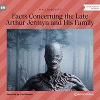 Facts Concerning the Late Arthur Jermyn and His Family - H.P. Lovecraft