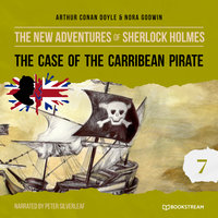 The Case of the Caribbean Pirate - The New Adventures of Sherlock Holmes, Episode 7 - Nora Godwin, Sir Arthur Conan Doyle