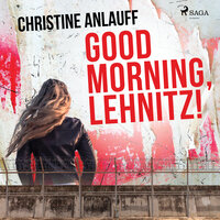 Good Morning, Lehnitz! - Christine Anlauff