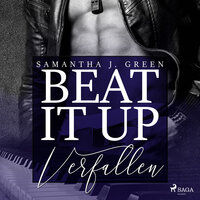 Beat it up - Verfallen - Samantha J. Green