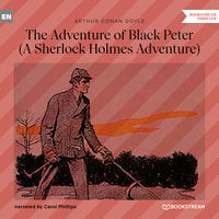 The Adventure of Black Peter - A Sherlock Holmes Adventure - Arthur Conan Doyle