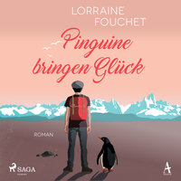 Pinguine bringen Glück - Lorraine Fouchet
