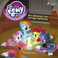 My Little Pony - Ponyville Mysteries: Das Geheimnis des rostigen Hufeisens - Penumbra Quill