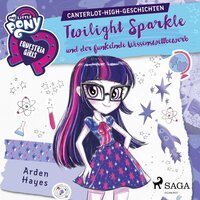 My Little Pony - Equestria Girls: Twilight Sparkle und der funkelnde Wissenswettbewerb