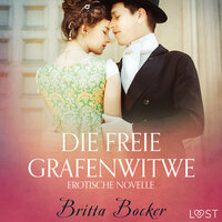 Die freie Grafenwitwe: Erotische Novelle - Britta Bocker