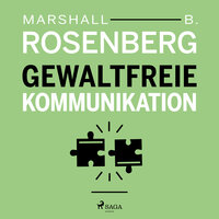 Gewaltfreie Kommunikation: Eine Sprache des Lebens - Marshall B. Rosenberg
