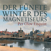 Der fünfte Winter des Magnetiseurs - Per Olov Enquist
