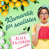 Romantik för realister - Alice Ekström