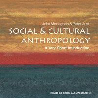 Social and Cultural Anthropology: A Very Short Introduction - John Monaghan, Peter Just