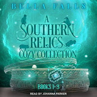 A Southern Relics Cozy Collection: Paranormal Cozy Mysteries Books 1-3 - Bella Falls