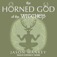 The Horned God of the Witches - Jason Mankey