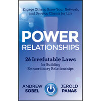 Power Relationships: 26 Irrefutable Laws for Building Extraordinary Relationships - Jerold Panas, Andrew Sobel