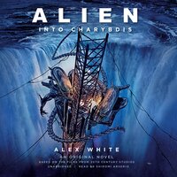 Alien: Into Charybdis: A Novel - Alex White