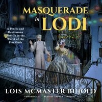 Masquerade in Lodi: A Penric & Desdemona Novella in the World of the Five Gods - Lois McMaster Bujold