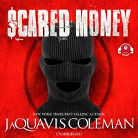 Scared Money, Part 1 - JaQuavis Coleman