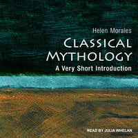 Classical Mythology: A Very Short Introduction - Helen Morales