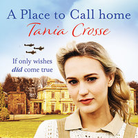 A Place to Call Home - Tania Crosse