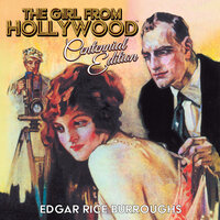The Girl from Hollywood Centennial Edition - Edgar Rice Burroughs