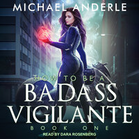 How To Be a Badass Vigilante - Michael Anderle